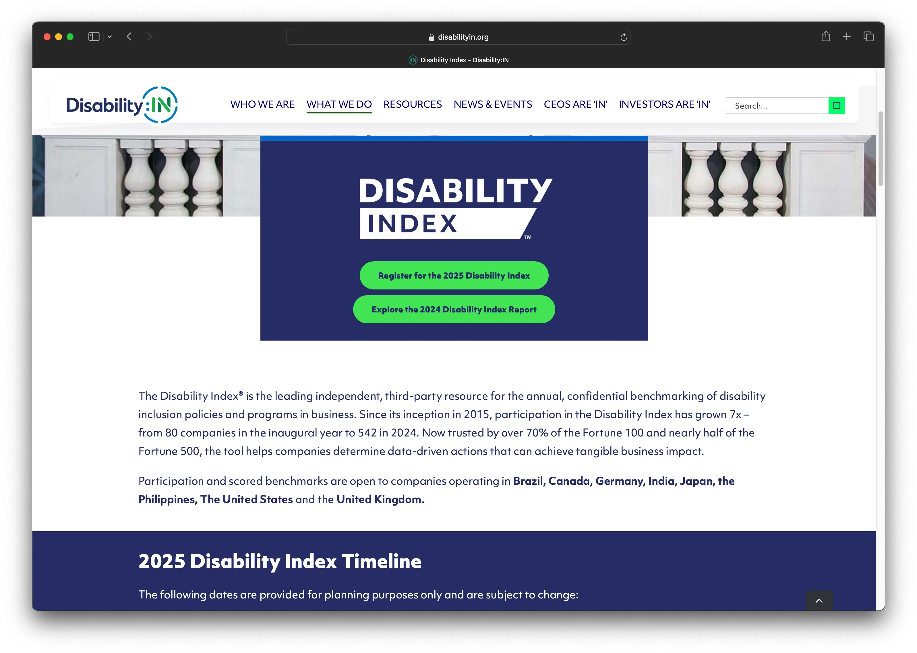 Two CTAs and a paragraph. CTAS: Register for the 2025 Disability Index, Explore the 2024 Disability Index Report. Paragraph: The Disability Index® is the leading independent, third-party resource for the annual, confidential benchmarking of disability inclusion policies and programs in business. Since its inception in 2015, participation in the Disability Index has grown 7x – from 80 companies in the inaugural year to 542 in 2024. Now trusted by over 70% of the Fortune 100 and nearly half of the Fortune 500, the tool helps companies determine data-driven actions that can achieve tangible business impact. Participation and scored benchmarks are open to companies operating in Brazil, Canada, Germany, India, Japan, the Philippines, The United States and the United Kingdom.